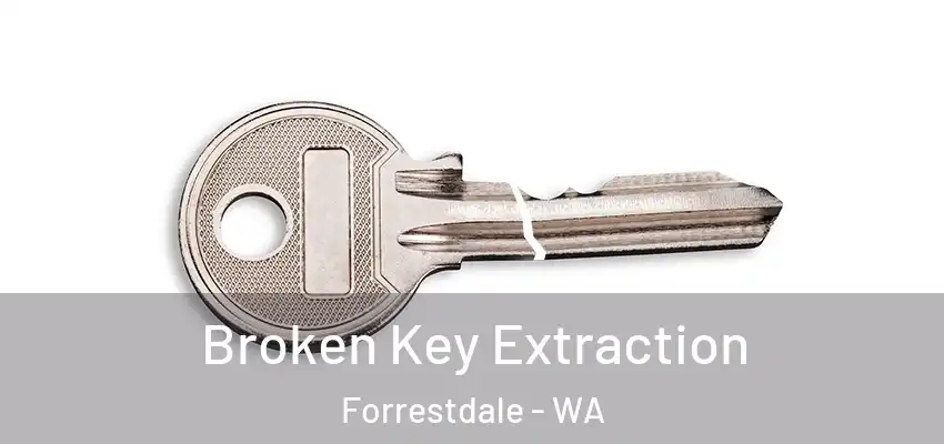  Broken Key Extraction Forrestdale - WA