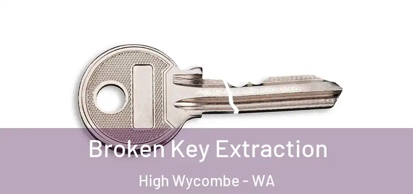 Broken Key Extraction High Wycombe - WA