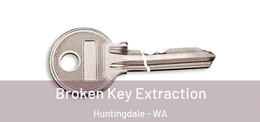 Broken Key Extraction Huntingdale - WA