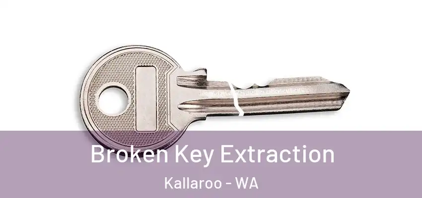Broken Key Extraction Kallaroo - WA