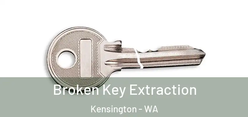 Broken Key Extraction Kensington - WA