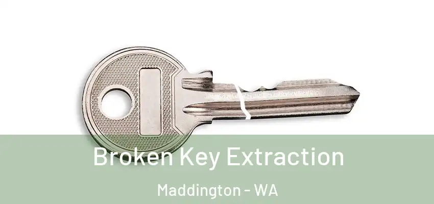 Broken Key Extraction Maddington - WA