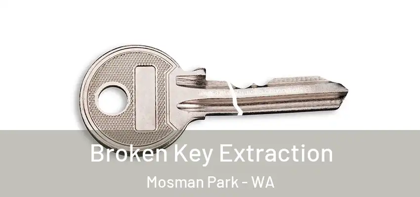 Broken Key Extraction Mosman Park - WA