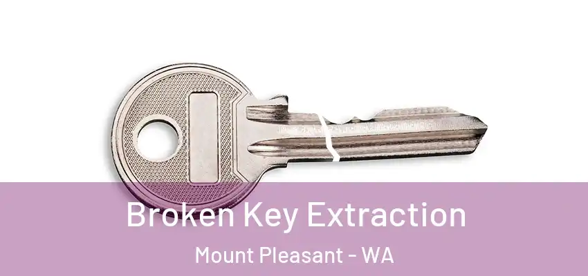 Broken Key Extraction Mount Pleasant - WA