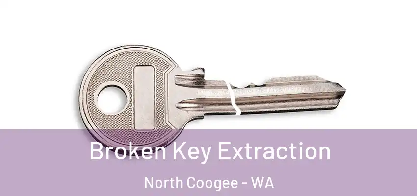 Broken Key Extraction North Coogee - WA