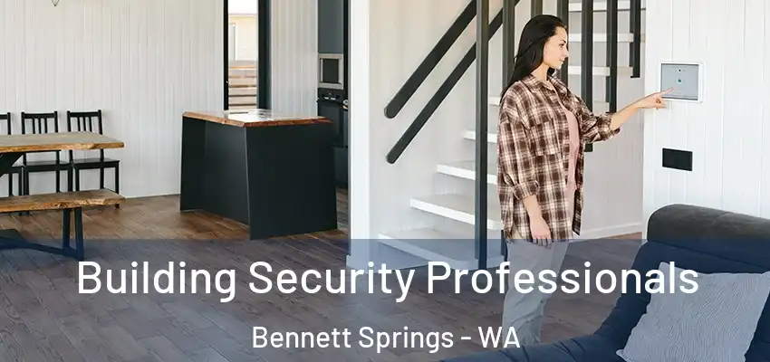 Building Security Professionals Bennett Springs - WA