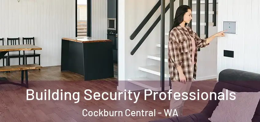 Building Security Professionals Cockburn Central - WA