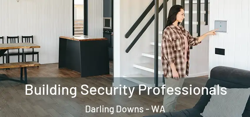 Building Security Professionals Darling Downs - WA