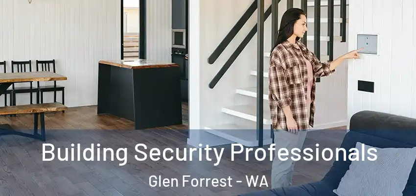 Building Security Professionals Glen Forrest - WA