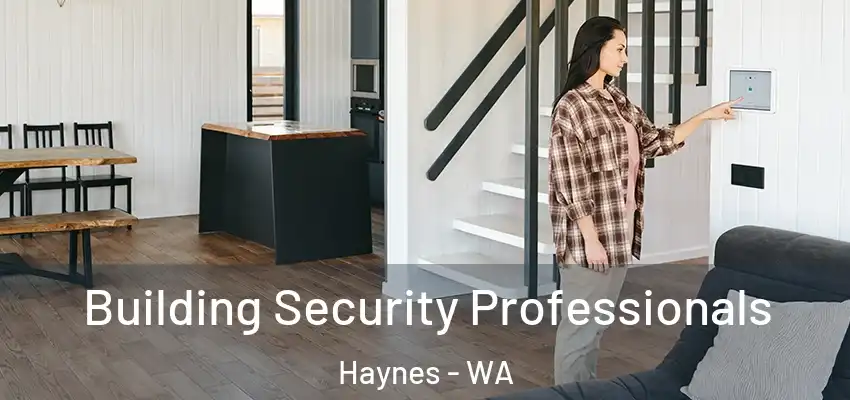 Building Security Professionals Haynes - WA