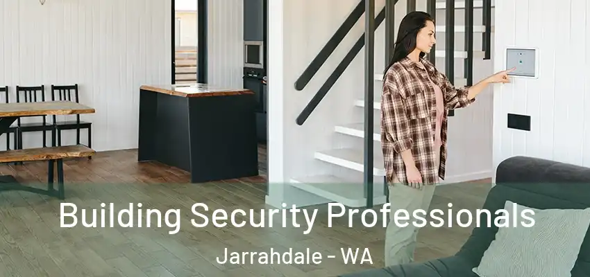 Building Security Professionals Jarrahdale - WA