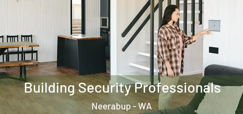  Building Security Professionals Neerabup - WA