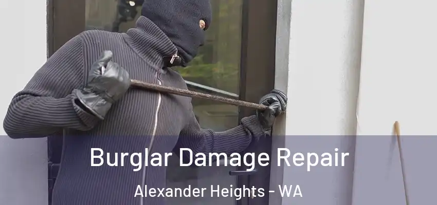 Burglar Damage Repair Alexander Heights - WA