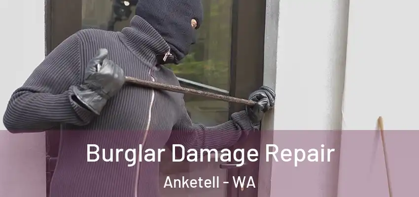  Burglar Damage Repair Anketell - WA