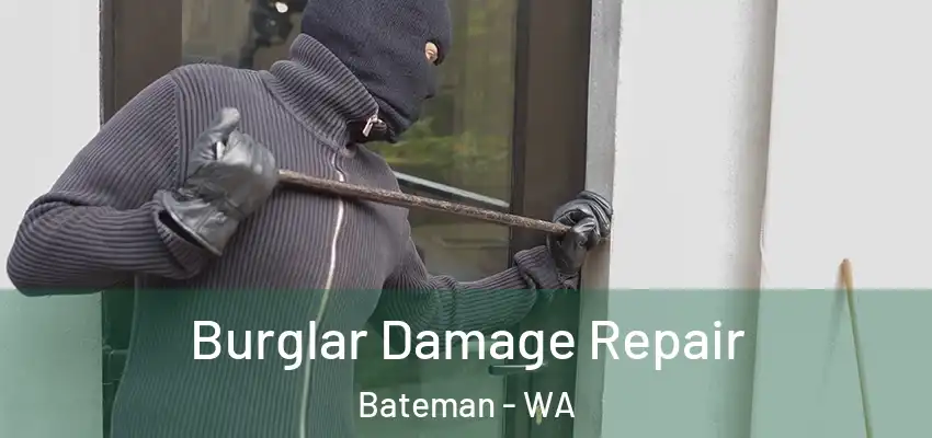  Burglar Damage Repair Bateman - WA