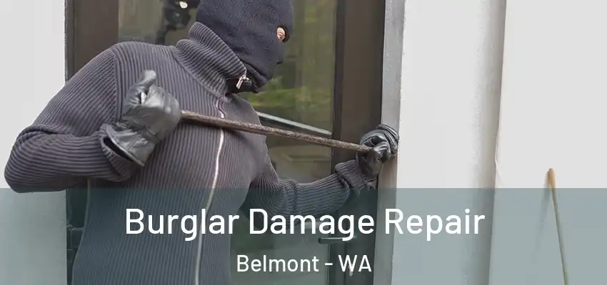 Burglar Damage Repair Belmont - WA
