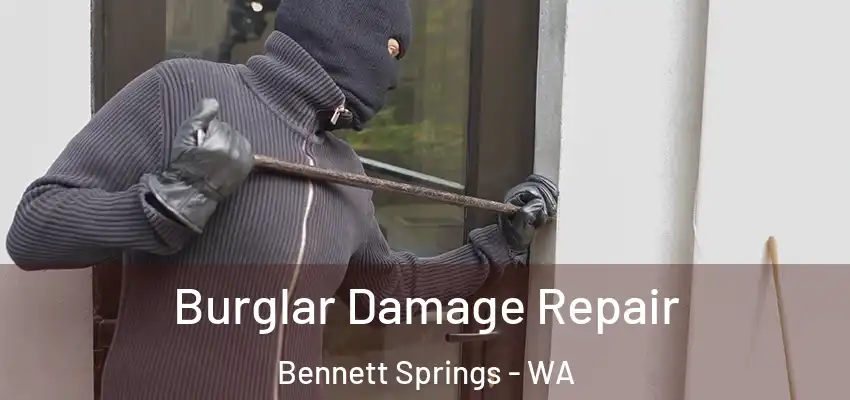 Burglar Damage Repair Bennett Springs - WA