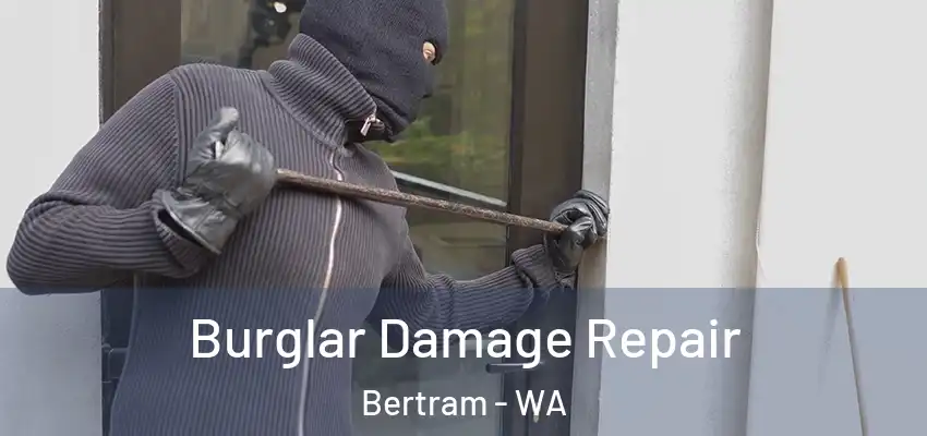 Burglar Damage Repair Bertram - WA