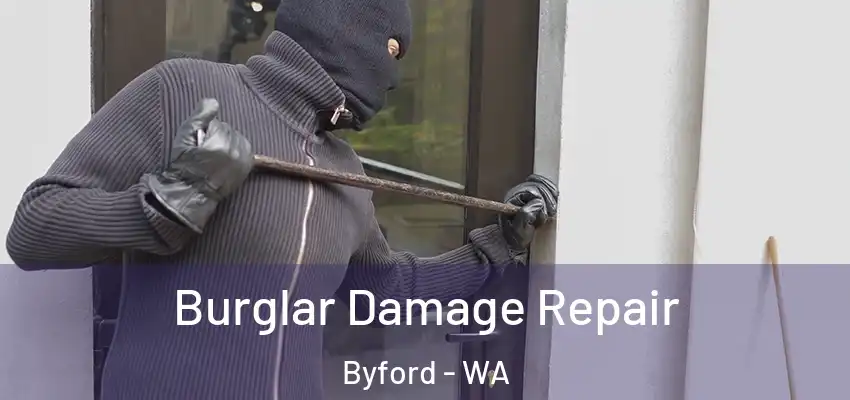  Burglar Damage Repair Byford - WA