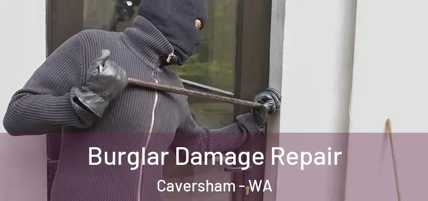  Burglar Damage Repair Caversham - WA