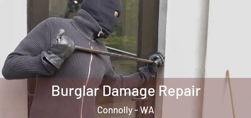  Burglar Damage Repair Connolly - WA