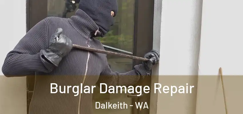 Burglar Damage Repair Dalkeith - WA