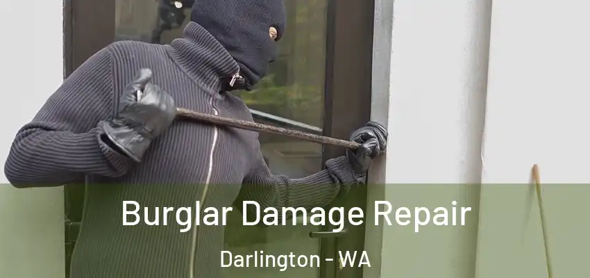  Burglar Damage Repair Darlington - WA