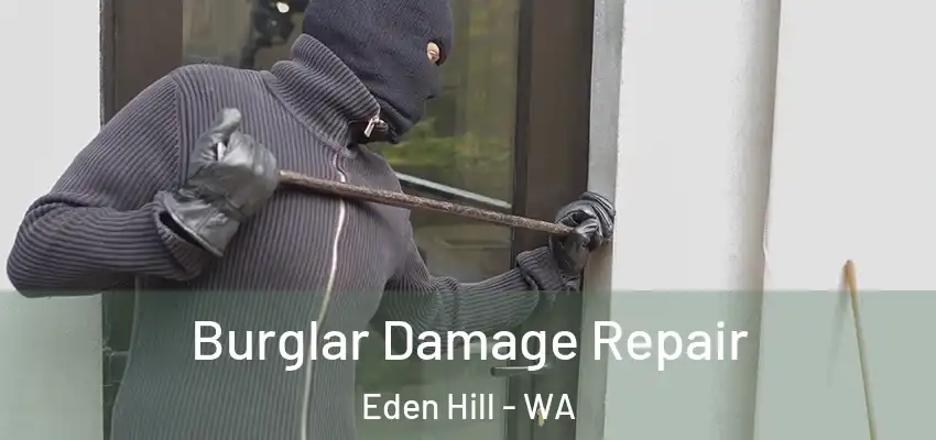 Burglar Damage Repair Eden Hill - WA