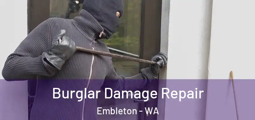 Burglar Damage Repair Embleton - WA