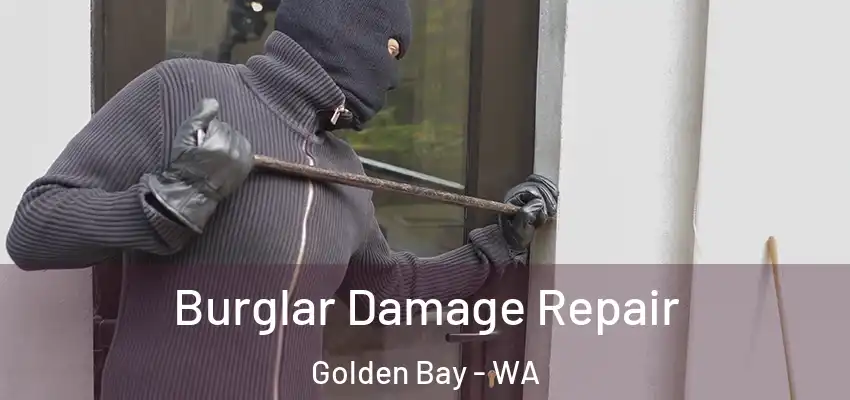  Burglar Damage Repair Golden Bay - WA