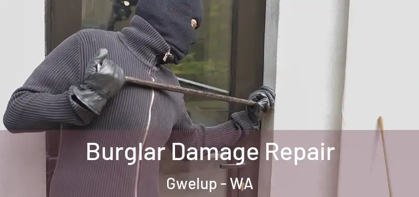 Burglar Damage Repair Gwelup - WA