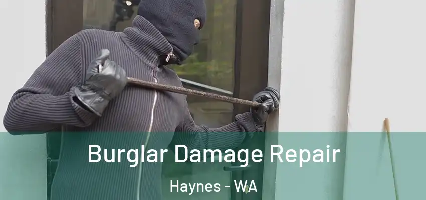  Burglar Damage Repair Haynes - WA