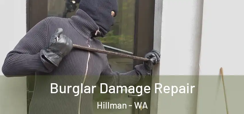  Burglar Damage Repair Hillman - WA