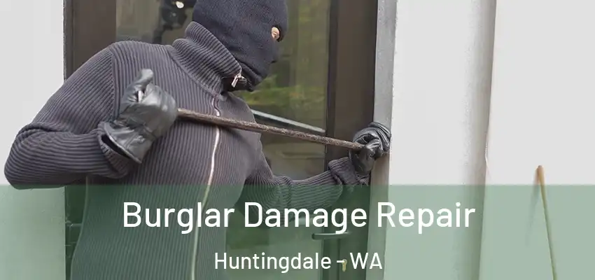 Burglar Damage Repair Huntingdale - WA