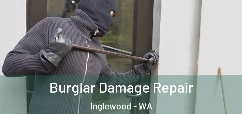 Burglar Damage Repair Inglewood - WA