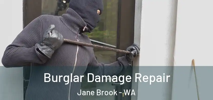  Burglar Damage Repair Jane Brook - WA