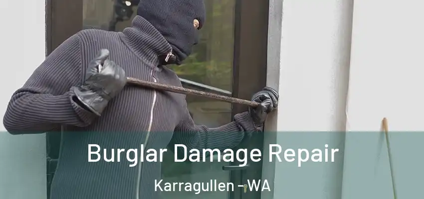 Burglar Damage Repair Karragullen - WA