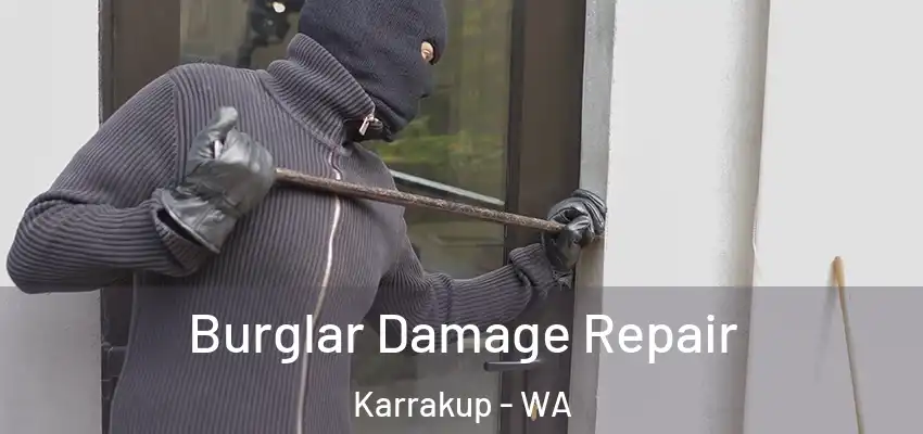 Burglar Damage Repair Karrakup - WA