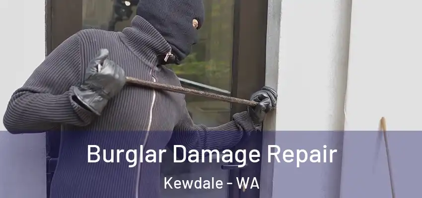 Burglar Damage Repair Kewdale - WA