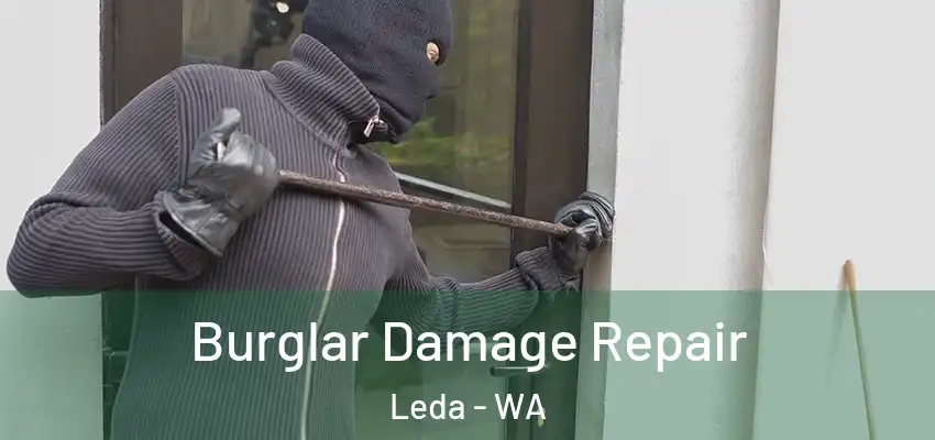 Burglar Damage Repair Leda - WA
