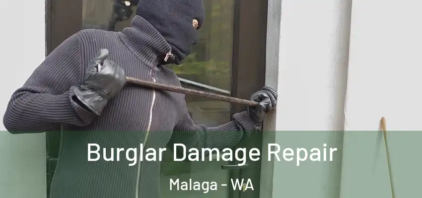 Burglar Damage Repair Malaga - WA