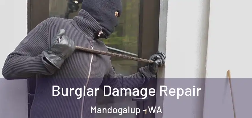 Burglar Damage Repair Mandogalup - WA