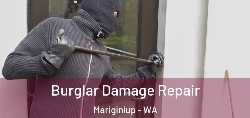  Burglar Damage Repair Mariginiup - WA