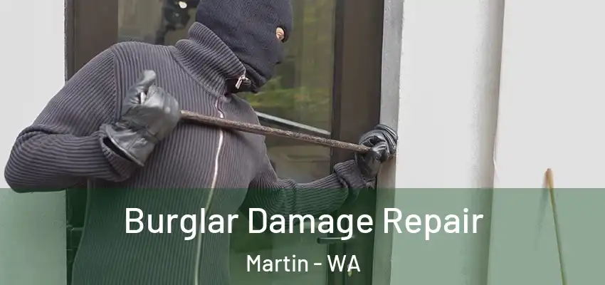  Burglar Damage Repair Martin - WA