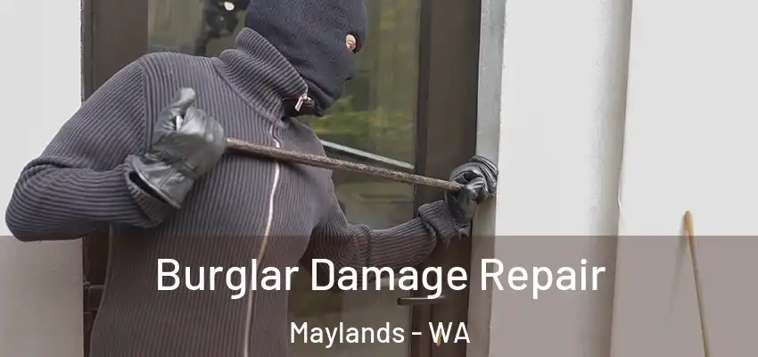 Burglar Damage Repair Maylands - WA