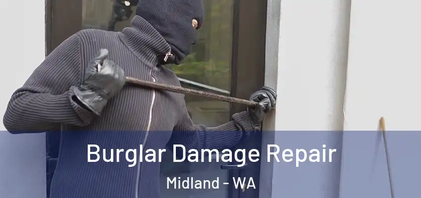  Burglar Damage Repair Midland - WA
