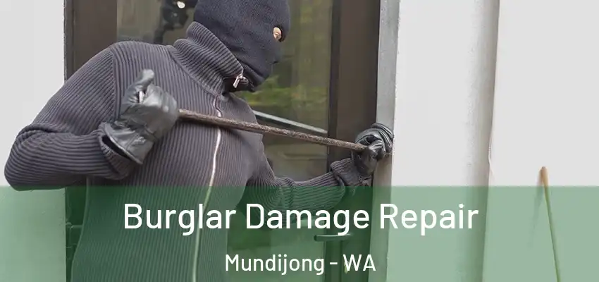 Burglar Damage Repair Mundijong - WA