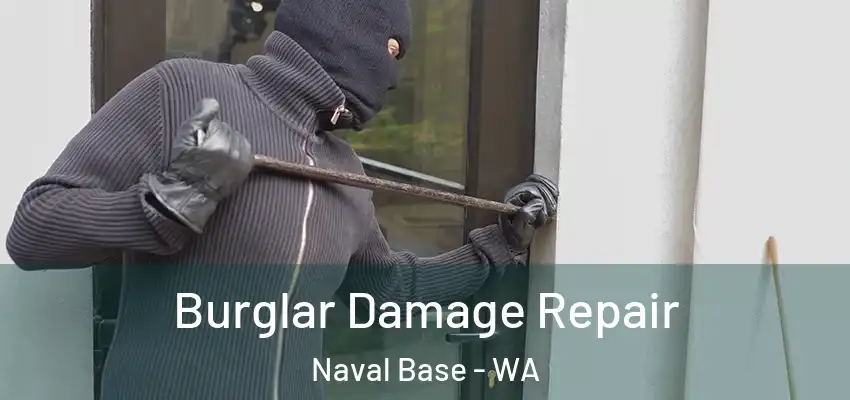  Burglar Damage Repair Naval Base - WA
