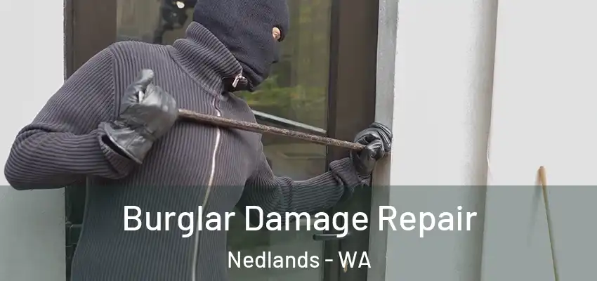  Burglar Damage Repair Nedlands - WA