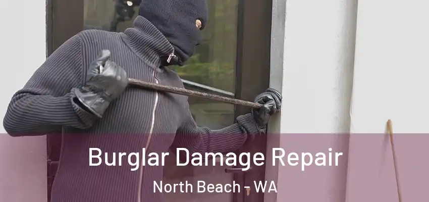  Burglar Damage Repair North Beach - WA